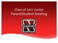 Class of 2017 Junior Parent/Student Meeting.  Introductions  Individual Junior Student/Parent Interviews  Scheduling Junior Interviews  Sign up tonight.