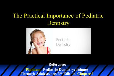 The Practical Importance of Pediatric Dentistry