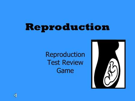 Reproduction Test Review Game. Male System Female SystemFetal FactsTime for Baby! True or False 100 200 300 400 500.