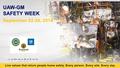 Live values that return people home safely. Every person. Every site. Every day. UAW-GM SAFETY WEEK September 22-26, 2014.