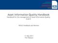 Asset Information Quality Handbook Handbook for the management of Asset information Quality Draft E :diagnostics/ :transformation/ :investment planning/