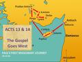 Damascus ACTS 13 & 14 The Gospel Goes West. Damascus ACTS 13 & 14 The Pisidian Revival PART IV.