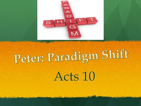 Acts 10. Peters Early Journey One of the first disciples to be called. One of the first disciples to be called. Matthew 4: 18 Matthew 4: 18 Moments of.