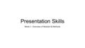 Presentation Skills Week 1 : Overview of Module & Methods.