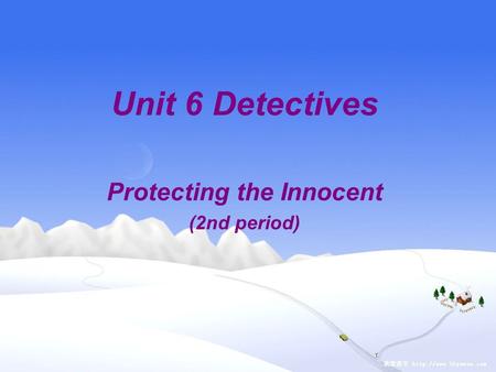 Unit 6 Detectives Protecting the Innocent (2nd period)