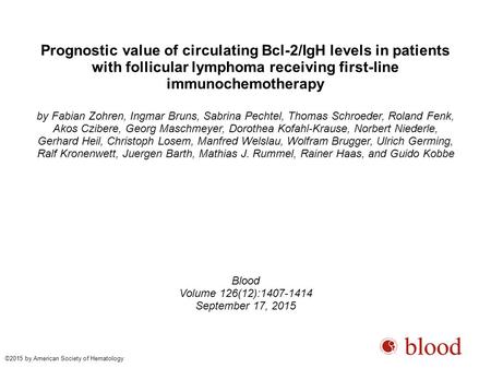 Prognostic value of circulating Bcl-2/IgH levels in patients with follicular lymphoma receiving first-line immunochemotherapy by Fabian Zohren, Ingmar.