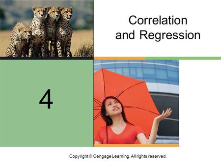 Copyright © Cengage Learning. All rights reserved. 8 4 Correlation and Regression.