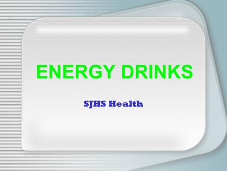ENERGY DRINKS SJHS Health. History Japan-1960’s started with a drink called Lipvitan-D First developed as medicinal drink for those suffering from lack.