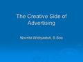 The Creative Side of Advertising Novrita Widiyastuti, S.Sos.