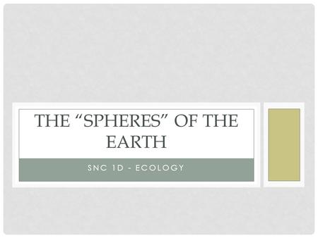 The “Spheres” of the Earth
