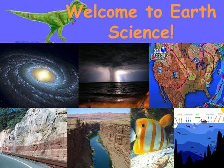 Welcome to Earth Science!. Goals of Earth Science.