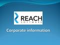 Is a subsidiary of Reach Technologies Pte Ltd in Malaysia. It is a partner of Kingdee International Software Group. Reach Software proposes cost-effective.