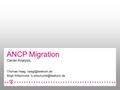 ANCP Migration Carrier Analysis Thomas Haag; Birgit Witschurke,
