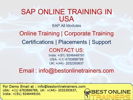 SAP ONLINE TRAINING IN USA SAP All Modules Online Training | Corporate Training Certifications | Placements | Support CONTACT US: India: +(91) 9246449191.