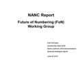 NANC Report Future of Numbering (FoN) Working Group FoN Tri-Chairs Carolee Hall, Idaho PUC Dawn Lawrence, XO Communications Suzanne Addington, Sprint June.