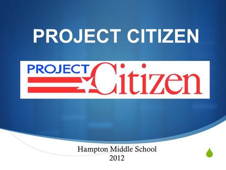  PROJECT CITIZEN Hampton Middle School 2012. AUCTION SUMMARY- All teachers, especially ones who have been teaching for a long time, have accumulated.