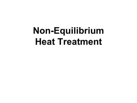 Non-Equilibrium Heat Treatment. Steel Crystal Structures: Ferrite – BCC iron w/ carbon in solid solution (soft, ductile, magnetic) Austenite – FCC iron.