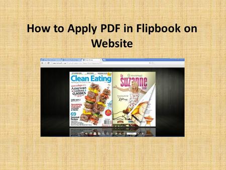How to Apply PDF in Flipbook on Website. Description If you are finding solution for applying PDF in flipbook mode on website, and adding multimedia items.