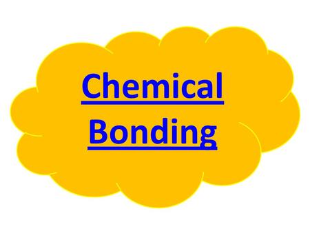 Chemical Bonding.