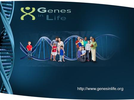 Genes in Life is a place to learn about all the ways genetics is a part of your life. On this site you will learn:   How.