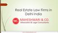 Real Estate Law Firms in Delhi India www.maheshwariandco.com.