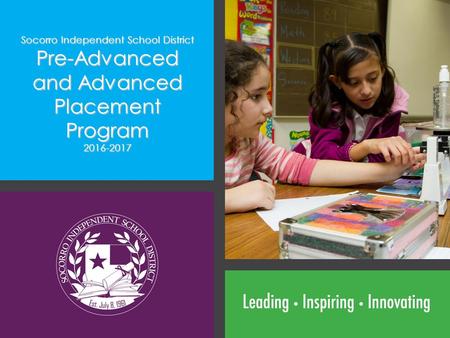 Socorro Independent School District Pre-Advanced and Advanced Placement Program 2016-2017.