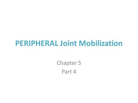 PERIPHERAL Joint Mobilization