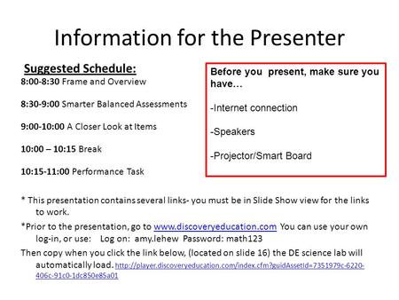 Information for the Presenter Suggested Schedule: 8:00-8:30 Frame and Overview 8:30-9:00 Smarter Balanced Assessments 9:00-10:00 A Closer Look at Items.