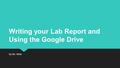 Writing your Lab Report and Using the Google Drive By Ms. Ninfa.