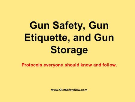 Gun Safety, Gun Etiquette, and Gun Storage