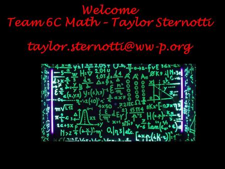 Welcome Team 6C Math – Taylor Sternotti
