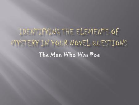 The Man Who Was Poe.  Edmund went out to get food because they where out of food and his aunt was missing and when he came back his sister was gone.
