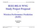 Doc.: 11-03-0927-00-0wng Submission - Study Project Proposal WPP - Introduction November 2003 Pratik Mehta, Dell Inc.Slide 1 IEEE 802.11 WNG Study Project.