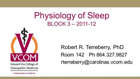 Physiology of Sleep BLOCK 3 –