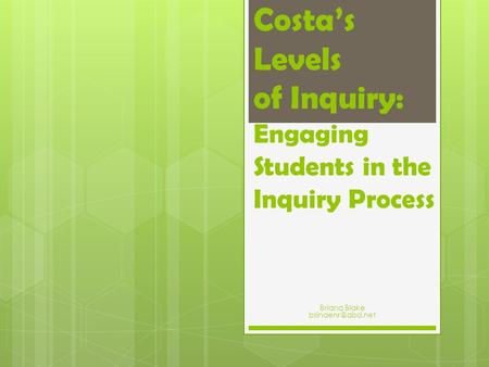 Costa’s Levels of Inquiry: Engaging Students in the Inquiry Process