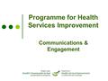 Programme for Health Services Improvement Communications & Engagement.
