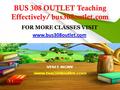 BUS 308 OUTLET Teaching Effectively/ bus308outlet.com FOR MORE CLASSES VISIT www.bus308outlet.com.