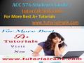 For More Best A+ Tutorials www.tutorialrank.com. ACC 576 Final Exam Guide ACC 576 Week 1 Quiz (All Possible Questions)  ACC 576 Final Exam Study  Question.