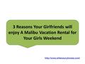3 Reasons Your Girlfriends will enjoy A Malibu Vacation Rental for Your Girls Weekend