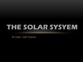 5th Grade – Earth Sciences THE SOLAR SYSYEM THE SUN.