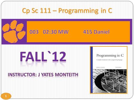1 Cp Sc 111 – Programming in C. 2 Objectives  Meet your instructor  Go over syllabus  Learn basic concepts – start of chapter 1.