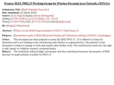 Doc.: IEEE 802.15-00/065r1 Submission February 2000 Tom Siep, Texas InstrumentsSlide 1 Project: IEEE P802.15 Working Group for Wireless Personal Area Networks.