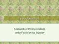 Food Studies Standards of Professionalism in the Food Service Industry.