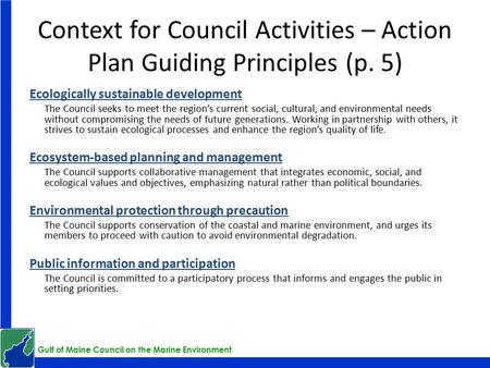 Gulf of Maine Council on the Marine Environment Context for Council Activities – Action Plan Guiding Principles (p. 5) Ecologically sustainable development.