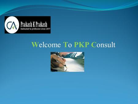 Welcome To PKP Consult. About PKP Consult We are a Chartered Accountants firm registered under Rules 190 of Chartered Accountant Act, 1949 since 1977.