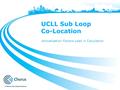 UCLL Sub Loop Co-Location Annualisation Factors used in Calculation.