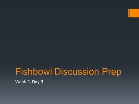 Fishbowl Discussion Prep Week 2, Day 3. Warm Up: Discussion Questions Answer the questions in your journals/sheet of paper.  TKAM:  Complete the questions.