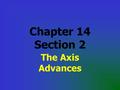 Chapter 14 Section 2 The Axis Advances I. The German army used the tactics of Blitzkrieg to conquer almost all of Europe in three short years. Seeds.