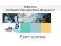 TREN 3P14: Sustainable Integrated Waste Management Exam overview.