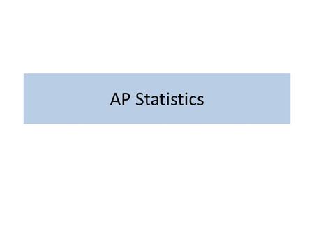 AP Statistics. Chapter 1 Think – Where are you going, and why? Show – Calculate and display. Tell – What have you learned? Without this step, you’re never.